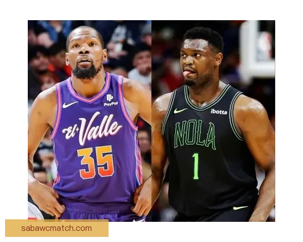 火箭欲借杜兰特之力三杀鹈鹕 锡安能否带队止连败